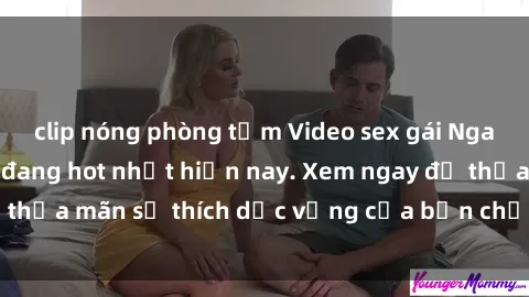clip nóng phòng tắm Video sex gái Nga Vietsub hấp dẫn đang hot nhất hiện nay. Xem ngay để thỏa mãn sở thích dục vọng của bạn chỉ trong nháy mắt.