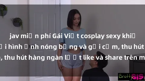 jav miễn phí Gái Việt cosplay sexy khiến fan phát cuồng với hình ảnh nóng bỏng và gợi cảm, thu hút hàng ngàn lượt like và share trên mạng xã hội.