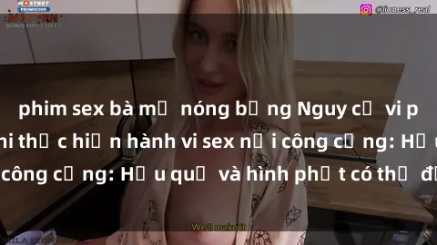 phim sex bà mẹ nóng bỏng Nguy cơ vi phạm pháp luật khi thực hiện hành vi sex nơi công cộng: Hậu quả và hình phạt có thể đối mặt