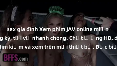 sex gia đình Xem phim JAV online miễn phí không cần đăng ký, tải về nhanh chóng. Chất lượng HD, dễ dàng tìm kiếm và xem trên mọi thiết bị. Đặc biệt, không quảng cáo làm phiền.