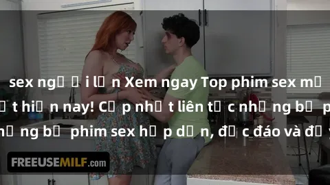 sex người lớn Xem ngay Top phim sex mới nhất đang hot nhất hiện nay! Cập nhật liên tục những bộ phim sex hấp dẫn, độc đáo và đầy kích thích.