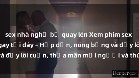 sex nhà nghỉ bị quay lén Xem phim sex miễn phí online ngay tại đây – Hấp dẫn, nóng bỏng và đầy lôi cuốn, thỏa mãn mọi người và thú vui của bạn!