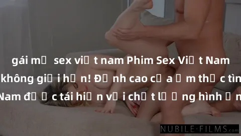 gái mỹ sex việt nam Phim Sex Việt Nam HD - Xem ngay và không giới hạn! Đỉnh cao của ẩm thực tình dục Việt Nam được tái hiện với chất lượng hình ảnh sắc nét. Hãy thưởng thức ngay!