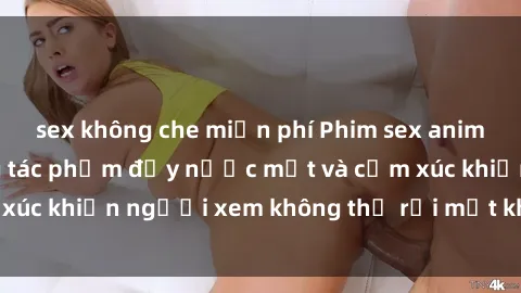 sex không che miễn phí Phim sex anime đỉnh cao: Những tác phẩm đầy nước mắt và cảm xúc khiến người xem không thể rời mắt khỏi màn hình