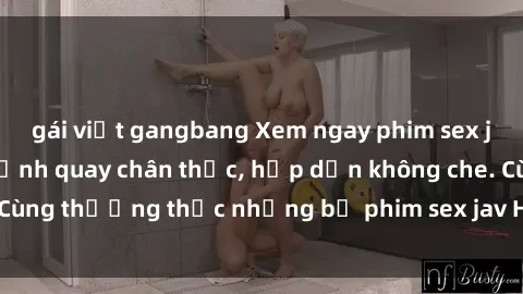 gái việt gangbang Xem ngay phim sex jav HD với những cảnh quay chân thực, hấp dẫn không che. Cùng thưởng thức những bộ phim sex jav HD hot nhất hiện nay!
